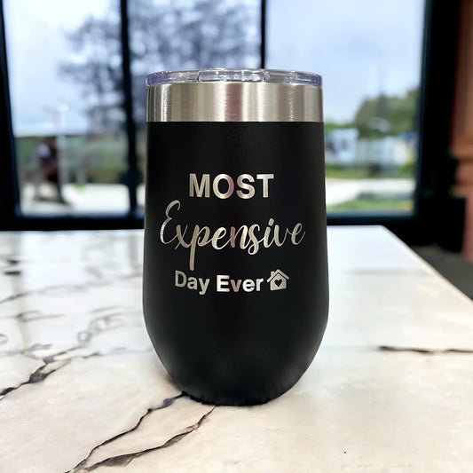 Most Expensive Day Ever wine tumbler